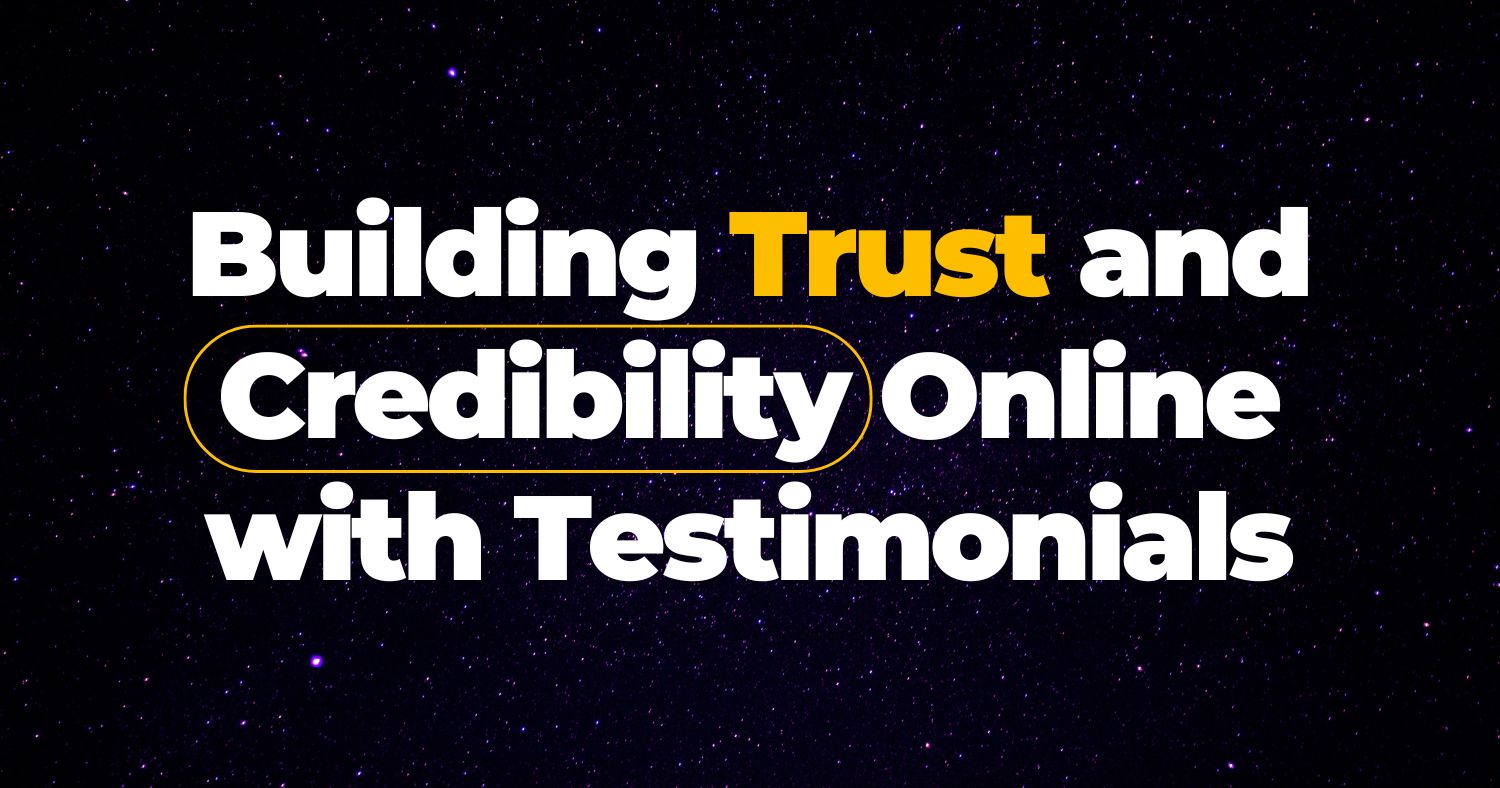 Building Trust and Credibility Online with Testimonials
