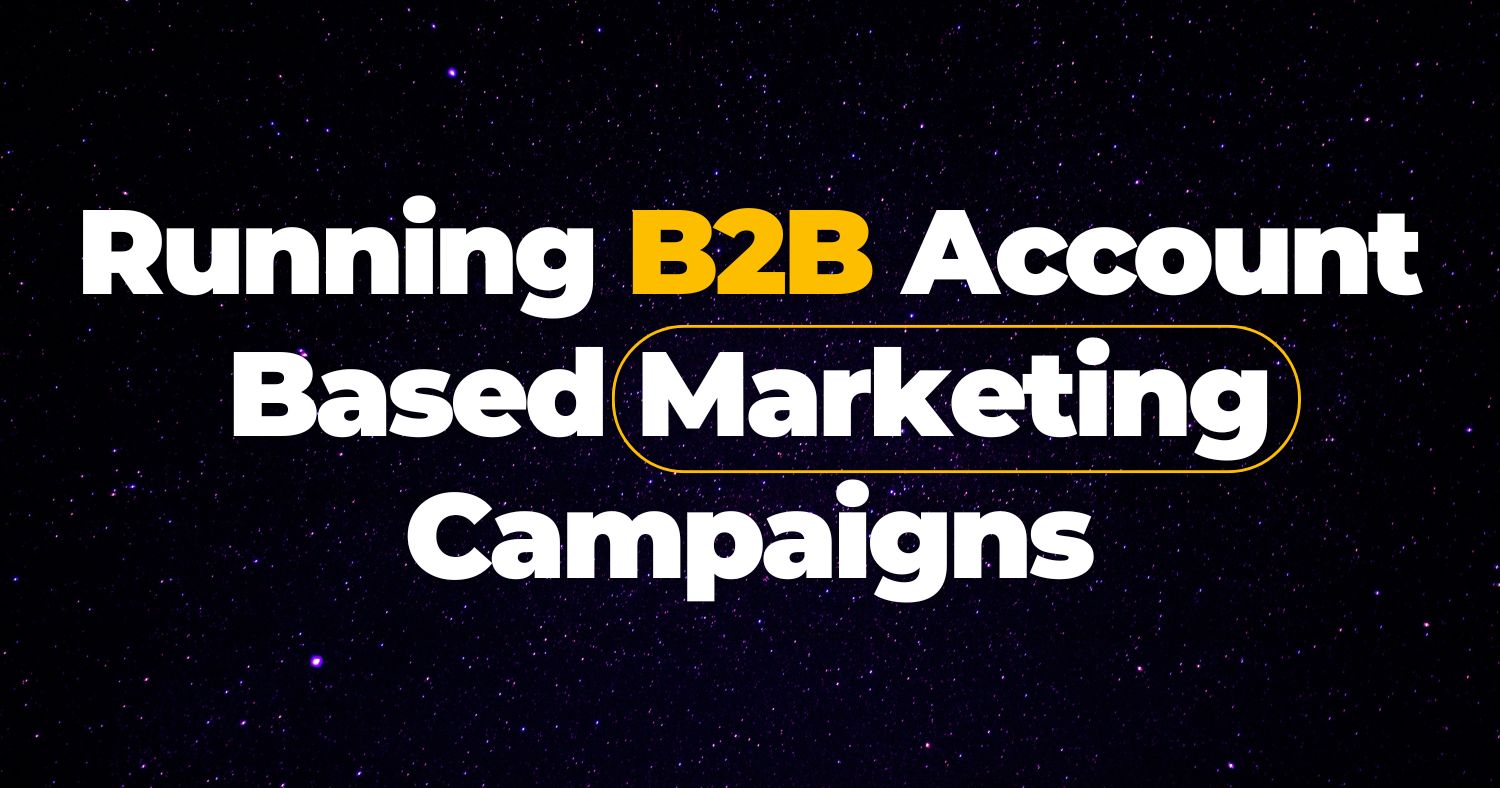 Running B2B Account Based Marketing Campaigns